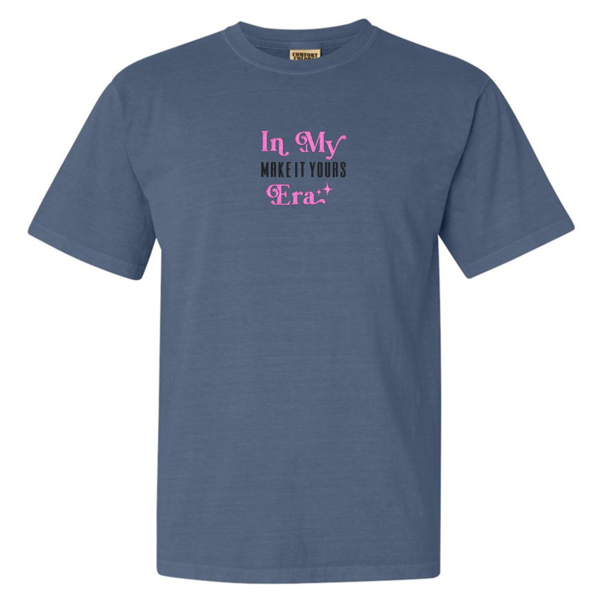 Make It Yours™ 'In My ___ Era' Comfort Colors T-Shirt