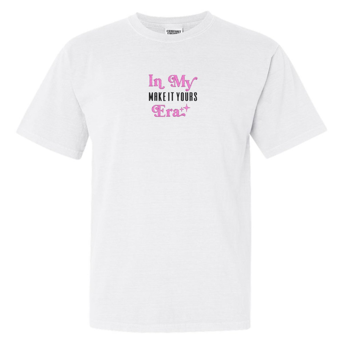 Make It Yours™ 'In My ___ Era' Comfort Colors T-Shirt