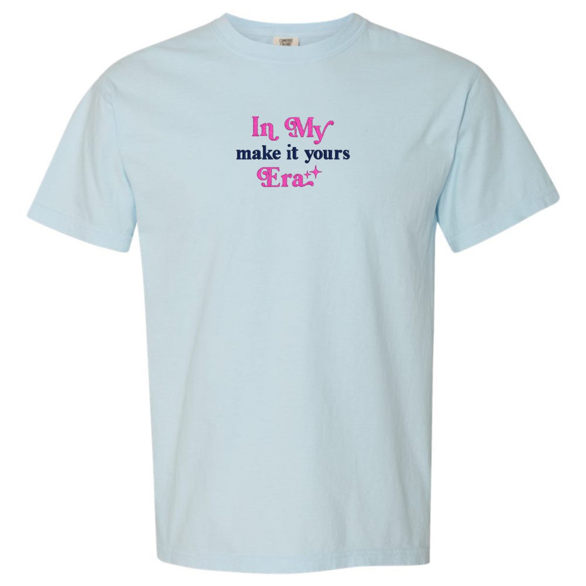 Make It Yours™ 'In My ___ Era' Comfort Colors T-Shirt