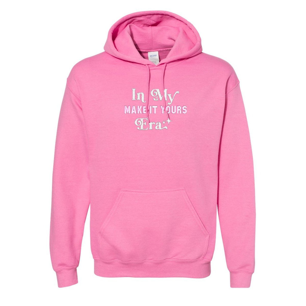 Make It Yours™ 'In My ___ Era' Hoodie