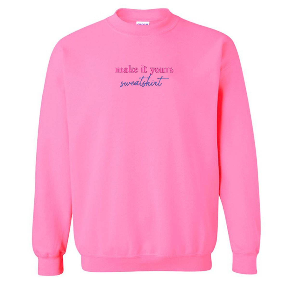 Make It Yours™ 'Sweatshirt' Crewneck Sweatshirt