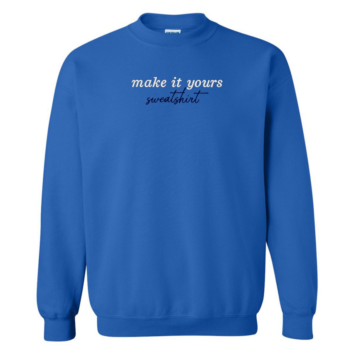 Make It Yours™ 'Sweatshirt' Crewneck Sweatshirt