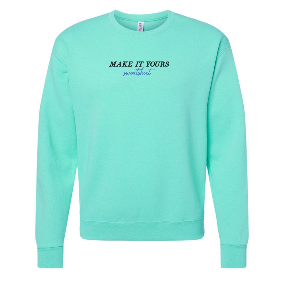 Make It Yours™ 'Sweatshirt' Crewneck Sweatshirt