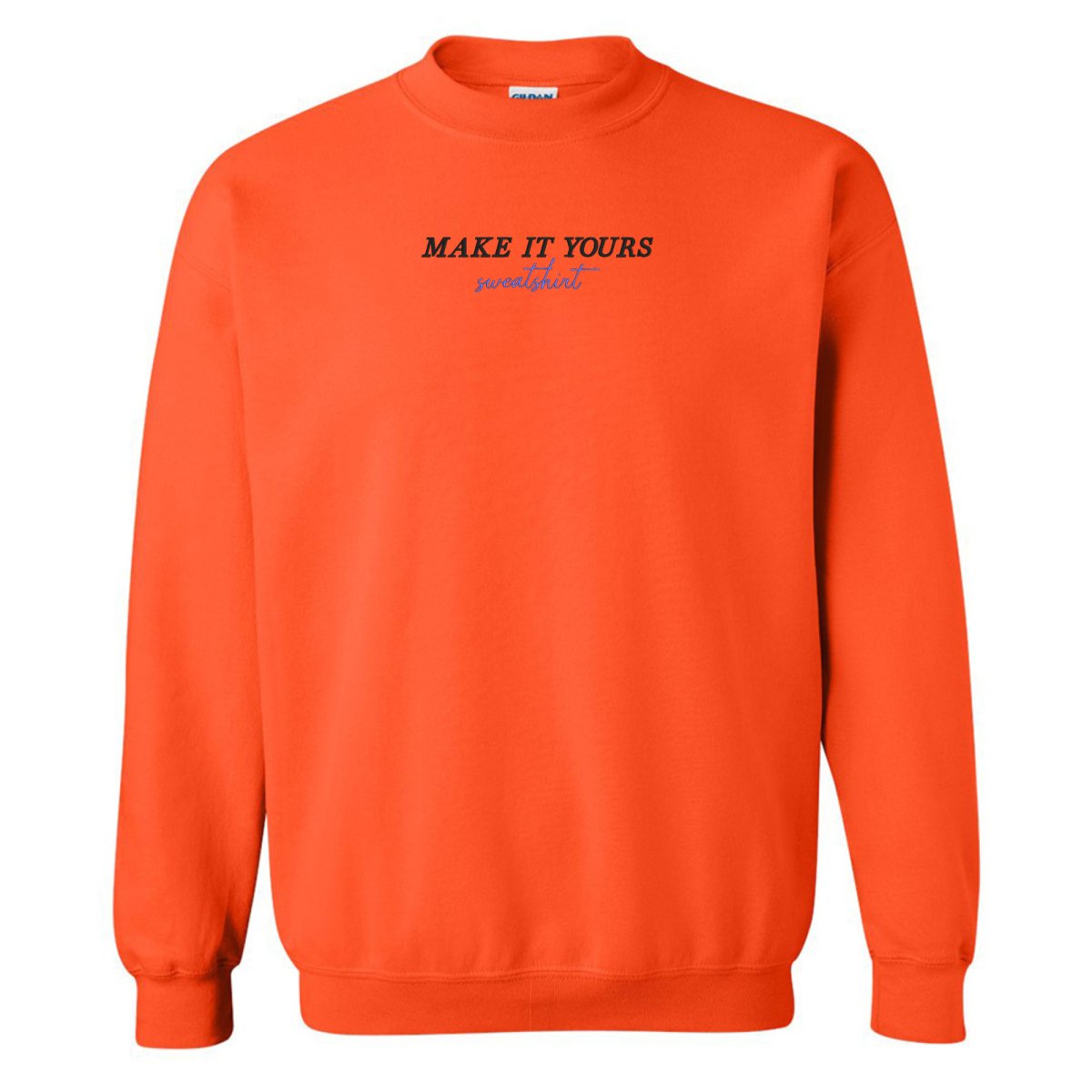 Make It Yours™ 'Sweatshirt' Crewneck Sweatshirt