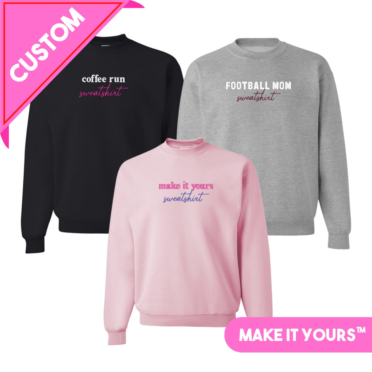 Make It Yours™ 'Sweatshirt' Crewneck Sweatshirt